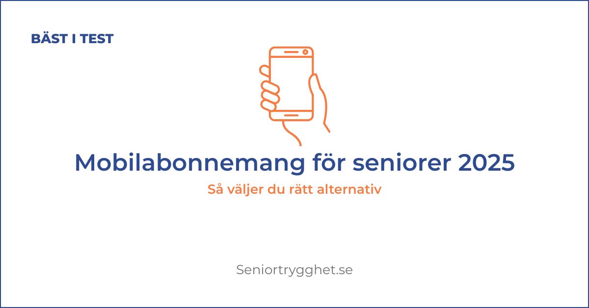 Bästa mobilabonnemang för seniorer 2025 – pris, täckning och trygghet