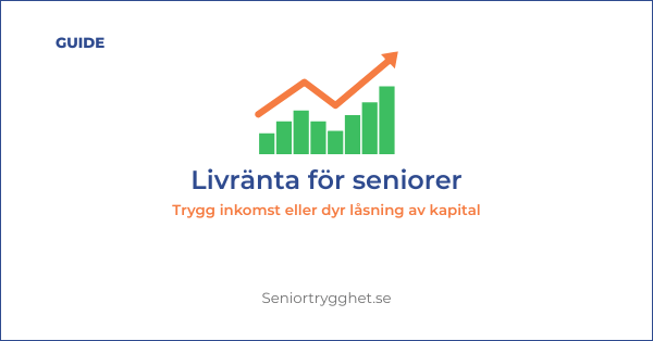 Livränta för seniorer 2026 – trygg inkomst eller onödig kostnad?
