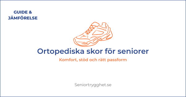Ortopediska skor för seniorer 2026 – bästa skor & inlägg för äldre