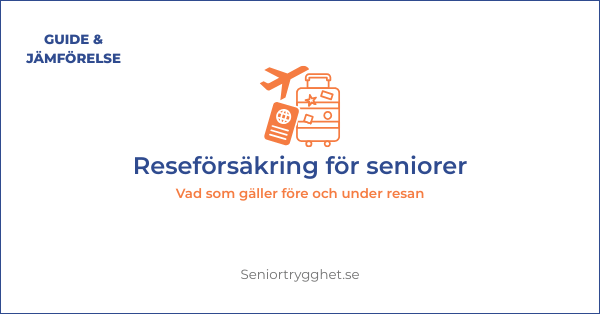 Seniorreseförsäkring 2026 – vad du behöver veta innan du reser