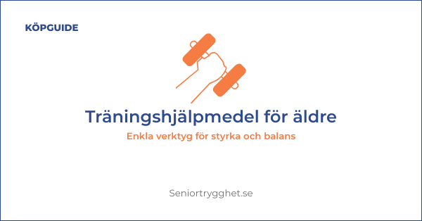 Träningshjälpmedel för äldre 2026 – guide & rekommendationer