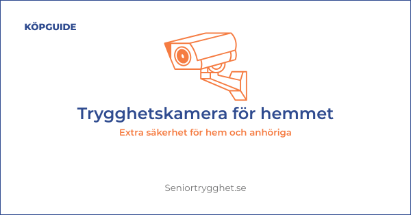 Trygghetskamera för hemmet 2026 – bäst i test & guide för seniorer