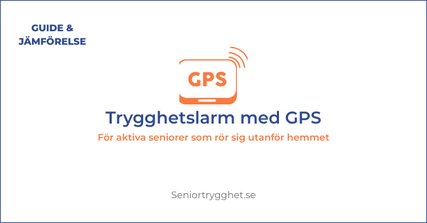 Trygghetslarm med GPS 2026 – bäst för aktiva seniorer